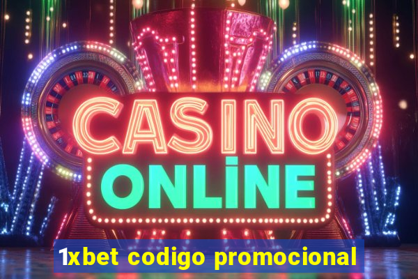 1xbet codigo promocional